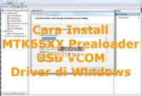 Cara Install MTK65XX Prealoader USB VCOM Driver di Windows Cara Install MTK65XX Prealoader USB VCOM Driver di Windows